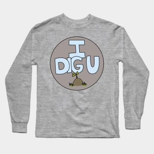 I DIG U illustrated funny dirt lover badge Long Sleeve T-Shirt